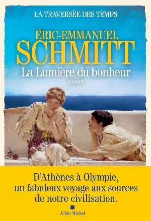 Éric-Emmanuel Schmitt - La Traversée des temps, tome 4 : La Lumière du bonheur